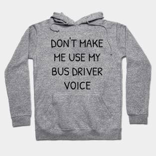 BUS DRIVER VOICE Hoodie